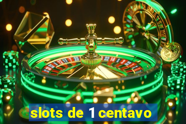 slots de 1 centavo